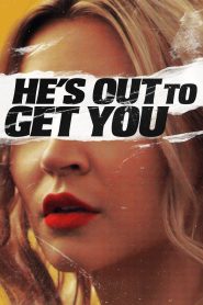 He’s Out to Get You (2019) Hindi Dubbed